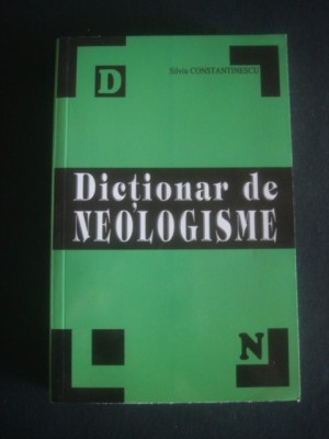 Silviu Constantinescu - Dictionar explicativ de neologisme foto