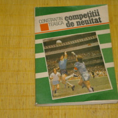 Competitii de neuitat - Constantin Teasca - Editura Sport-Turism - 1989