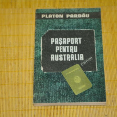 Pasaport pentru Australia - Platon Pardau - Editura Militara - 1991