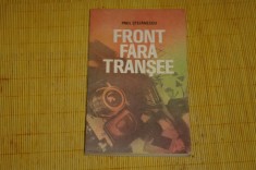 Front fara transee - Paul Stefanescu - Editura Militara - 1985 foto