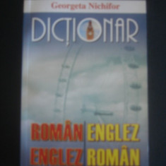 GEORGETA NICHIFOR - DICTIONAR ROMAN ENGLEZ * ENGLEZ ROMAN