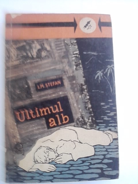 Ultimul alb(1962) / I.M.Stefan / C63P Ultimul alb(1962) / I.M.Stefan / C63P
