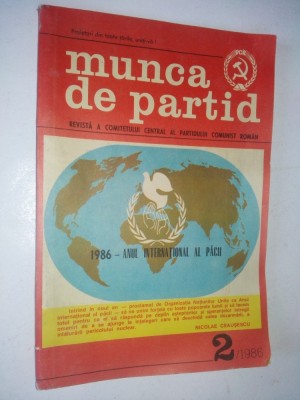 Revista a comitetului central a P.C.R. - Munca de partid 2/ 1986 foto