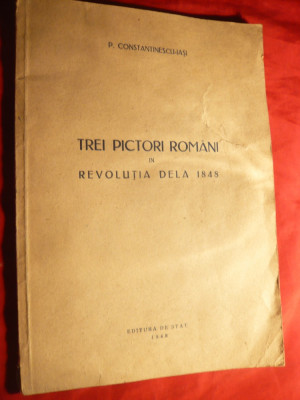 P.Constantinescu-Iasi- Trei Pictori Romani in Rev. 1848 - Ed. Stat 1848 foto