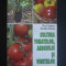 V. POPESCU, Z. ROXANA - CULTURA TOMATELOR, ARDEIULUI SI VINETELOR