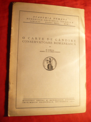 N.Iorga -O carte de gandire conservatoare romaneasca - Ed. 1940 foto