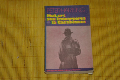 Hubert sau intoarcerea la Casablanca - Peter Hartling - Editura Univers - 1981 foto