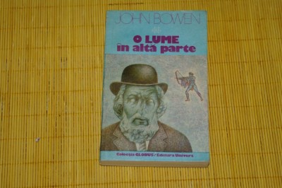 O lume in alta parte - John Bowen - Editura Univers - 1982 foto