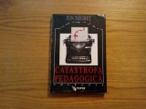 CATASTROFA PEDAGOGICA - Ion Negret - 1995, 256 p.