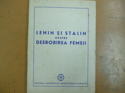 Lenin si Stalin despre dezrobirea femeii Bucuresti 1950 015 foto
