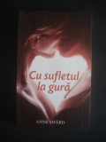 ANNE SWARD - CU SUFLETUL LA GURA