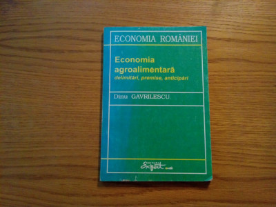 ECONOMIA AGROALIMENTARA A ROMANIEI - D. Gavrilescu - 1996, 217 p. foto