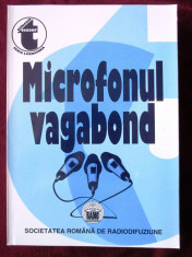 &amp;quot;MICROFONUL VAGABOND&amp;quot;, Vol. I (1932-1935), Editura CASA RADIO, 1998. Carte noua foto