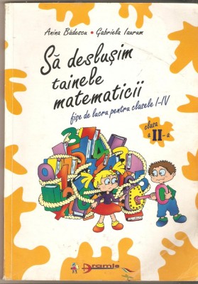 Sa deslusim tainele matematicii-fise de lucru ptr. cl. I-IV foto