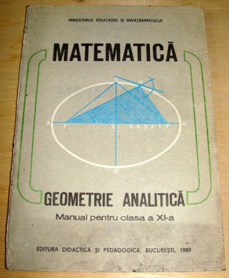 MATEMATICA - Geometrie Analitica / clasa a XI a - 1989 foto