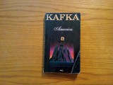 FRANZ KAFKA - America - 1995, 284 p., Alta editura