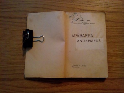 APARAREA ANTIAERIANA - Andrei ioan - 1939, 193 p. foto