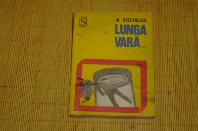 Lunga vara - N. Stefanescu - Editura Dacia - 1972 foto