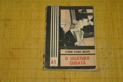 O legatura ciudata - Florin Vasile Bratu - Editura Junimea - 1982 foto