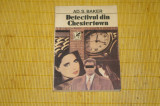 Detectivul din Chestertown - Ad. S. Baker - Cartea Romaneasca - 1991