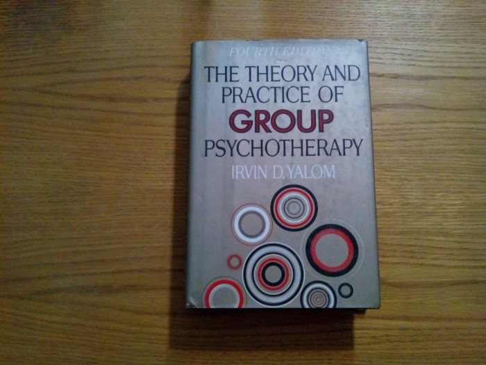 THE THEORY AND PRACTICE OF GROUP PSYCHOTHERAPY - Irvin D. Yalom - 1995, 602 p. foto mare THE THEORY AND PRACTICE OF GROUP PSYCHOTHERAPY - Irvin D. Yalom - 1995, 602 p. foto mare