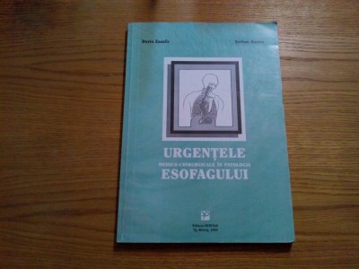 URGENTELE MEDICO-CHIRURGICALE IN PATOLOGIA ESOFAGULUI - D. Zamfir - 2000, 195 p. foto