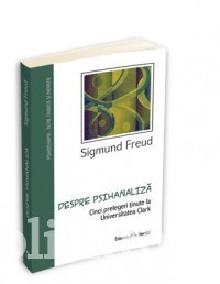 Sigmund Freud - Despre psihanaliza