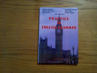 PRACTICE IN ENGLISH GRAMMAR - V. Barghiel, M. Florea, N. Tomosoiu - 171 p. foto