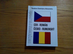 DICTIONAR CEH - ROMAN - Teodora Dobritoiu-Alexandru - 2008, 342 p. foto