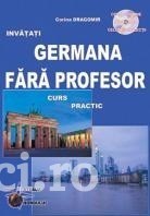 Corina Dragomir - Invatati germana fara profesor - curs practic (cu CD) Corina Dragomir - Invatati germana fara profesor - curs practic (cu CD)