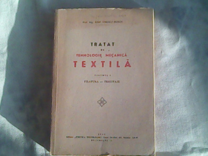Tratat de tehnologie mecanica textila-vol I-Filiatura Tricotaje-Iosif Ionescu