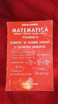 MATEMATICA A XI A ELEMENTE DE ALGEBRA LINEARA SI GEOMETRIE ANALITICA,GANGA foto