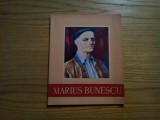 MARIUS BUNESCU - text: Petre Comarnescu - 1956, 66 p.; tiraj: 3100 ex.