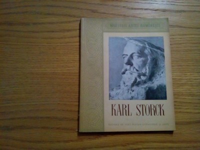 KARL STORCK - text: Barbu Brezianu - 1954, 35p.+ reproduceri; tiraj: 2500 ex. foto