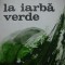 La iarba verde - Valentin Serbu