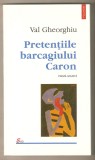 Val Gheorghiu-Pretentiile barcagiului Caron, 2000, Polirom