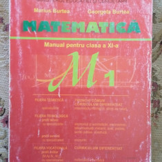 MATEMATICA M1 - CLASA A XI A , BURTEA