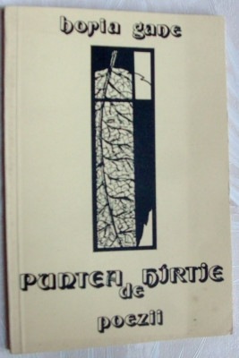 HORIA GANE - PUNTEA DE HARTIE (POEZII, editia princeps 1986)[dedicatie/autograf] foto