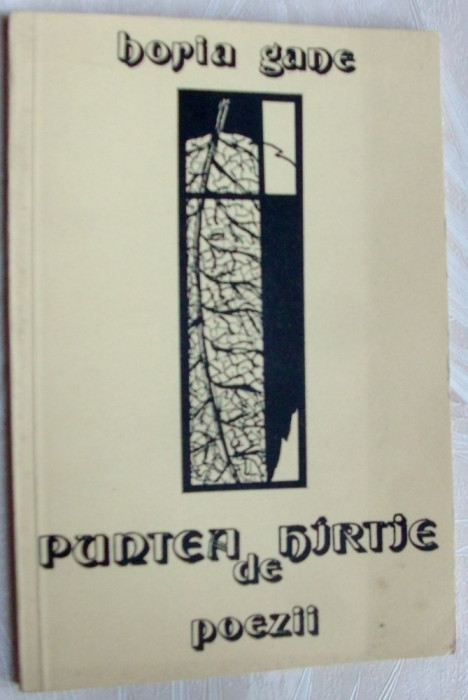 HORIA GANE - PUNTEA DE HARTIE (POEZII, editia princeps 1986)[dedicatie/autograf]