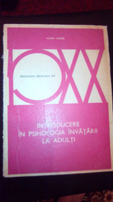 Introducere in psihologia invatarii la adulti-Hans Lowe foto