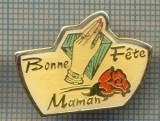 1081 NEW INSIGNA - BONNE FETE MAMAN - FRANTA -starea care se vede