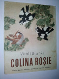 COLINA ROSIE -Vitali Bianki - Ed. Ion Creanga 1983