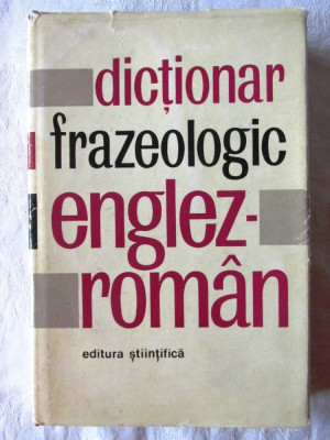 DICTIONAR FRAZEOLOGIC ENGLEZ-ROMAN, A. Nicolescu/ L. Popovici, 1967 foto