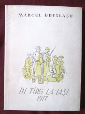 IN TIRG (TARG) LA IASI 1917, Marcel Breslasu, 1955. Ilustratii I. Balasa foto