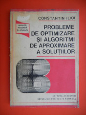 PROBLEME DE OPTIMIZARE SI ALGORITMI DE APROXIMARE A SOLUTIILOR Constantin Ilioi foto