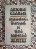 n4 Intelectuali, Literatura Si Viata Nationala - Antonio Cramsci