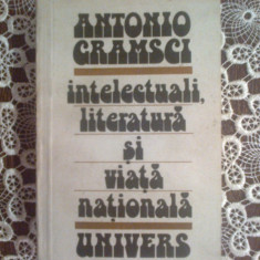 n4 Intelectuali, Literatura Si Viata Nationala - Antonio Cramsci