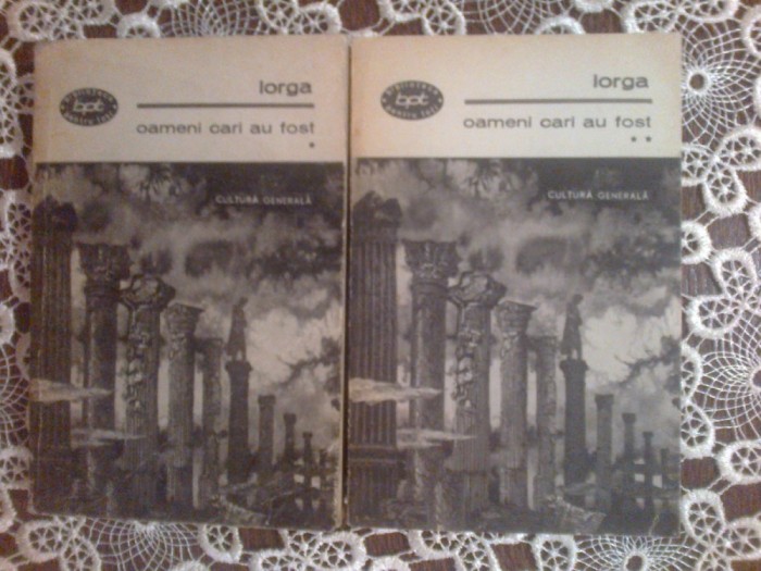 e2 Iorga - Oameni cari au fost (2 volume)