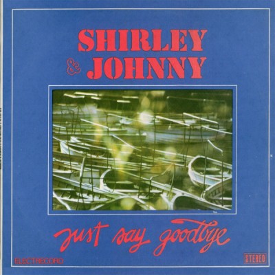 Shirley &amp;amp; Johnny / Shirley And Johnny - Just Say Goodbye (Vinyl) foto