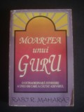 Rabi R. Maharaj - Moartea unui guru